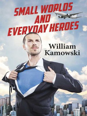 cover image of Small Worlds and Everyday Heroes